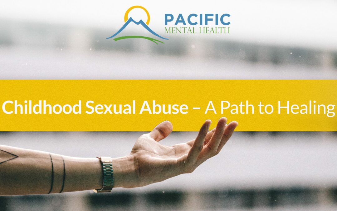 Childhood Sexual Abuse – A path to healing