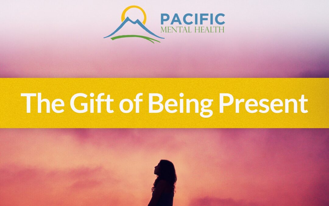 The Gift of Being Present