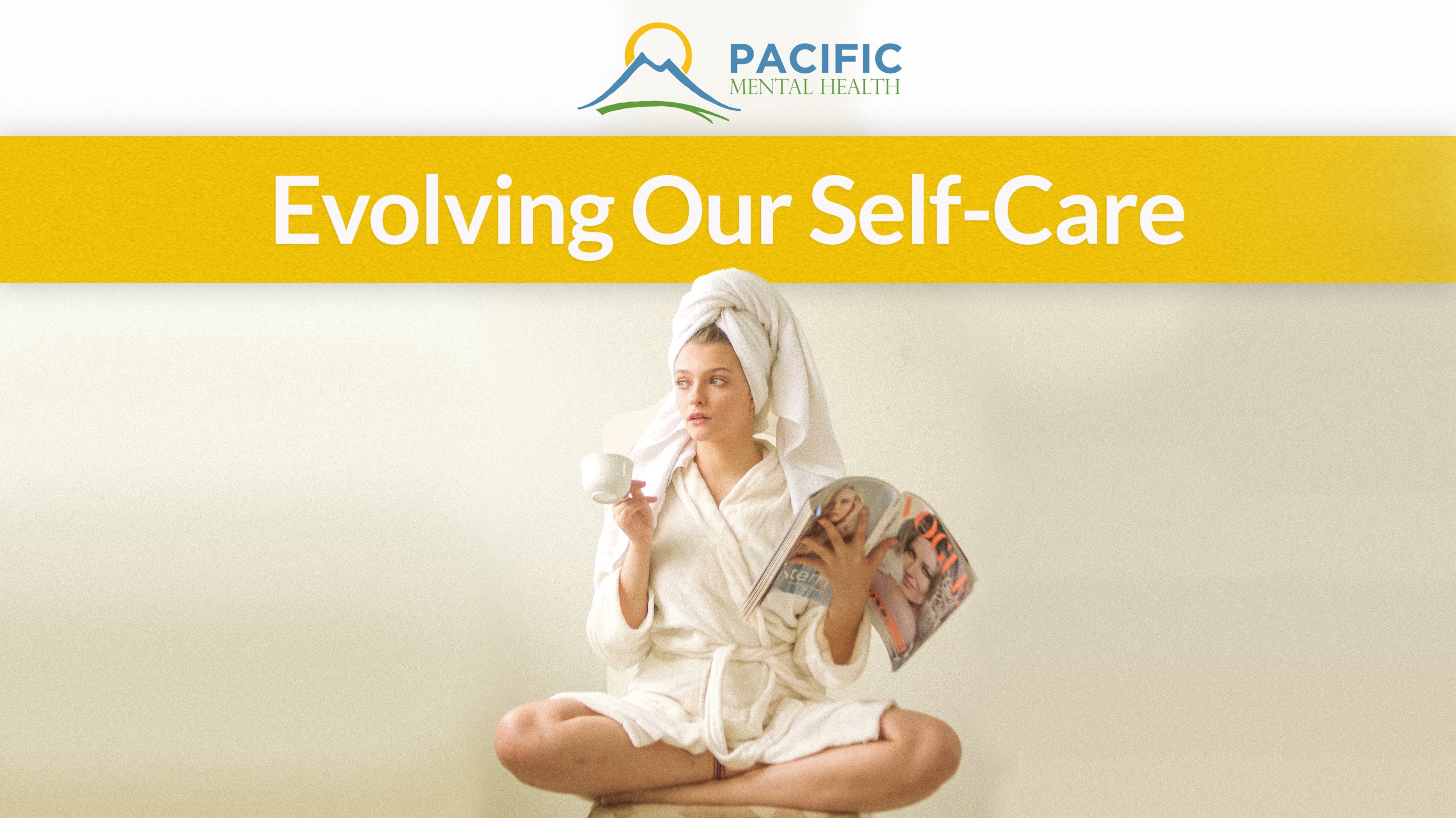 Pacific Mental Health article Evolving our self-care