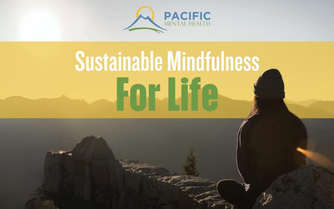 Sustainable Mindfulness for Life